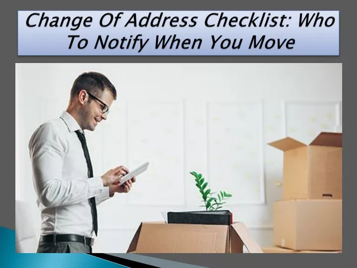 change of address checklist who to notify when you move