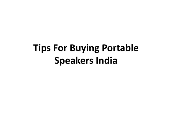 tips for buying portable speakers india