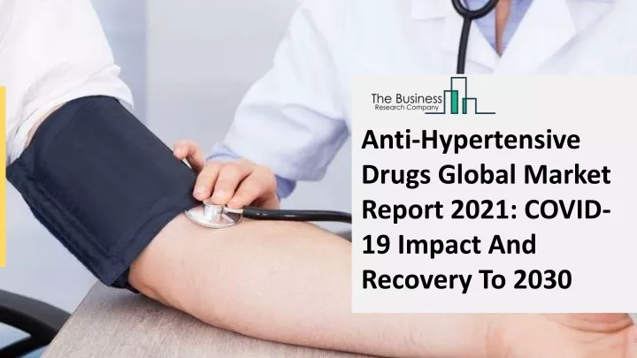 anti hypertensive drugs global market report 2021