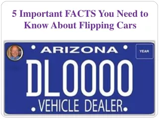 5 Important FACTS You Need to Know About Flipping Cars