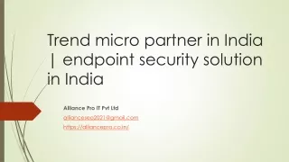 Trend micro partner in india-  endpoint security solution in India