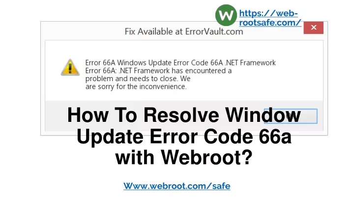 how to resolve window update error code 66a with webroot