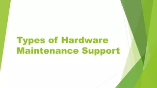 types of hardware maintenance support
