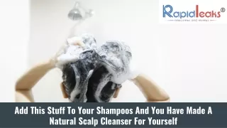 add this stuff to your shampoos and you have made a natural scalp cleanser for yourself