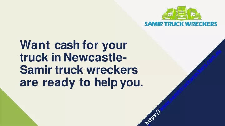 want cash for your truck in newcastle samir truck