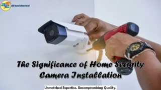 The Significance of Home Security Camera Installation