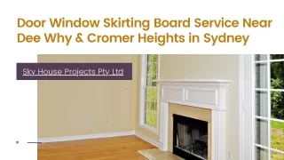 Door Window Skirting Board Service Near Dee Why & Cromer Heights in Sydney