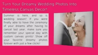 Turn Your Dreamy Wedding Photos Into Timeless Canvas Decor!