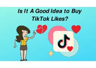 Is It A Good Idea to Buy TikTok Likes?