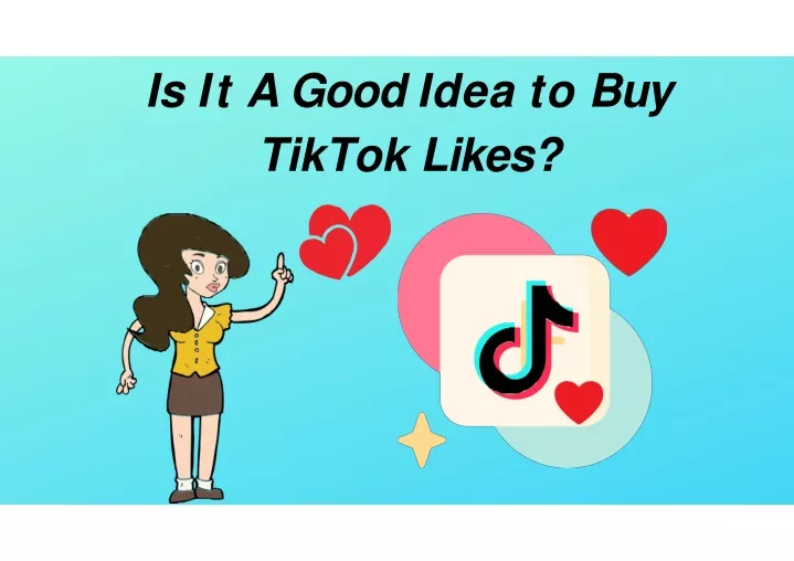 is it a good idea to buy tiktok likes