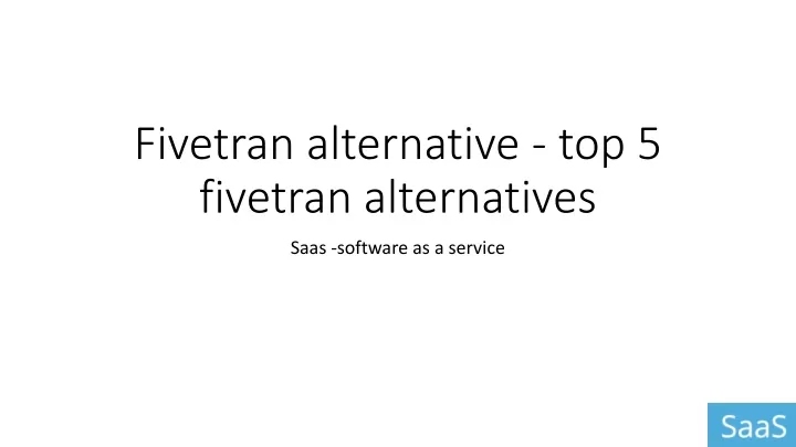 fivetran alternative top 5 fivetran alternatives