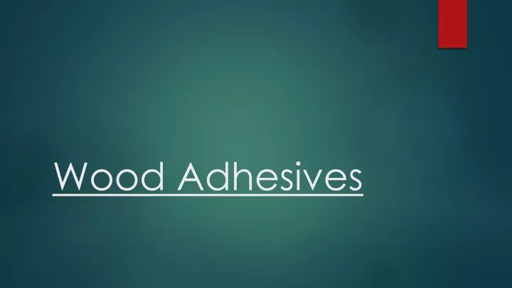 wood adhesives