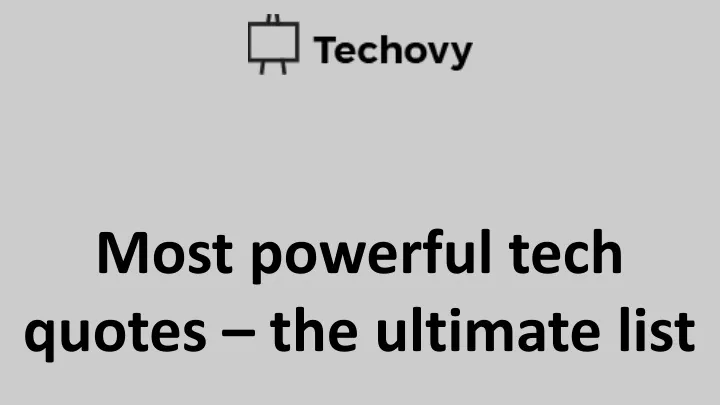 most powerful tech quotes the ultimate list