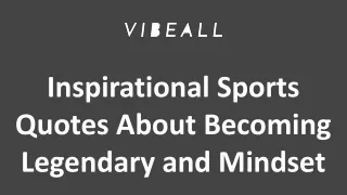 Inspirational Sports Quotes About Becoming Legendary and Mindset
