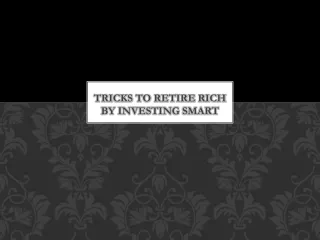 tricks to retire rich by investing smart