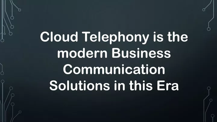 cloud telephony is the modern business