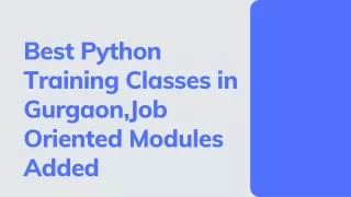 Best Python Training Classes in Gurgaon,Job Oriented Modules Added