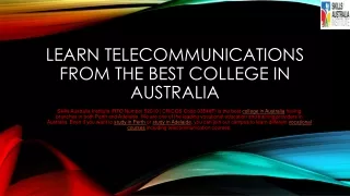 Study telecommunications in the best education institute in Australia.