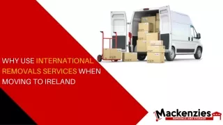 Why Use International Removals Services When Moving To Ireland