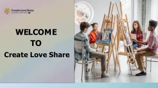 w e l c o m e to create love share