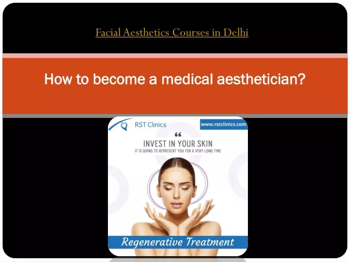 PPT - How to become a medical aesthetician PowerPoint Presentation