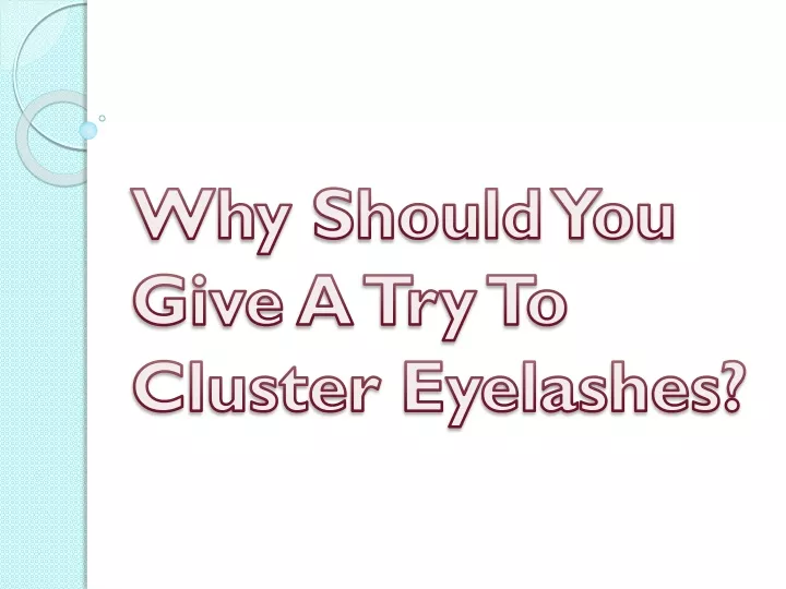 why should you give a try to cluster eyelashes