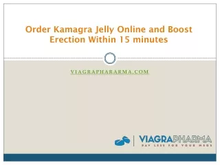 Order Kamagra Jelly Online and Boost Erection Within 15 minutes