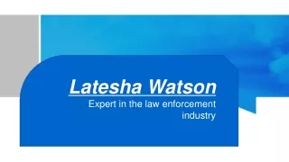 Latesha Watson - Expert in the law enforcement industry