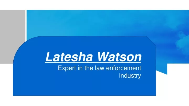 latesha watson expert in the law enforcement industry