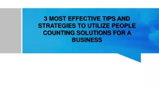 3 MOST EFFECTIVE TIPS AND STRATEGIES TO UTILIZE PEOPLE COUNTING SOLUTIONS FOR A BUSINESS