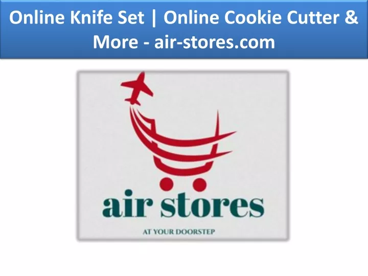 online knife set online cookie cutter more air stores com