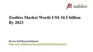 Zeolite Market is Expected to Reach US$ 34.5 billion by 2023 with CAGR 2.5%