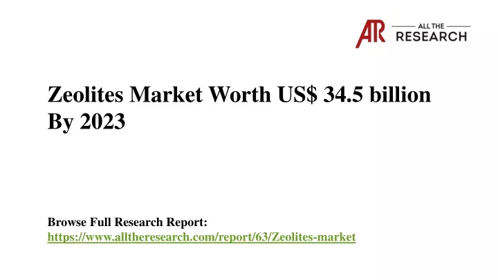 zeolites market worth us 34 5 billion by 2023