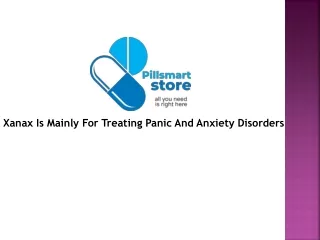 xanax is mainly for treating panic and anxiety