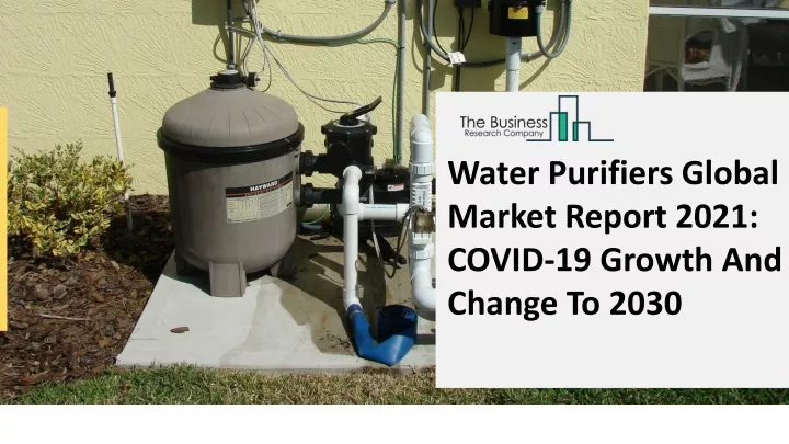 water purifiers global market report 2021 covid