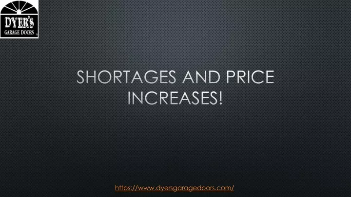shortages and price increases
