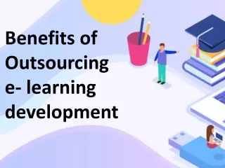 benefits of outsourcing e learning development