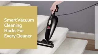 Smart Vacuum Cleaning Hacks For Every Cleaner