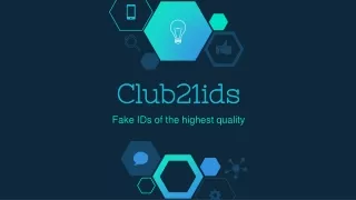 Club21ids, Fake IDs of the highest quality