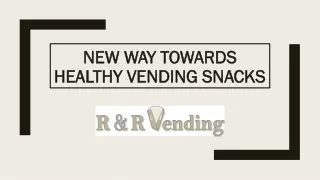 new way towards healthy vending snacks