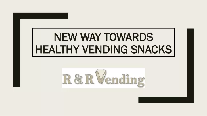 new way towards healthy vending snacks