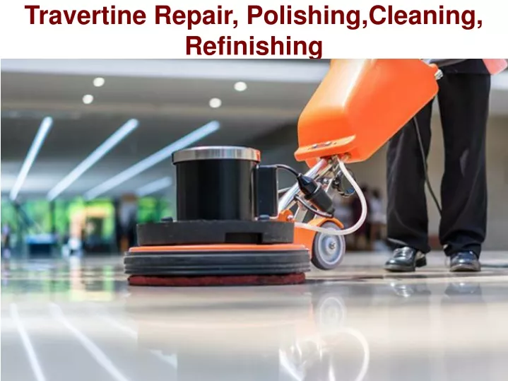 travertine repair polishing cleaning refinishing