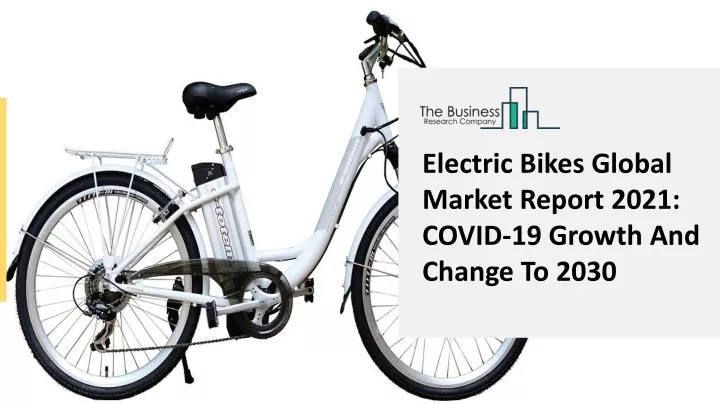 electric bikes global market report 2021 covid