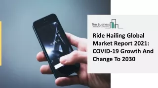 Ride Hailing Market Highlights, Competitive Scenario, Industry Trends And Growth