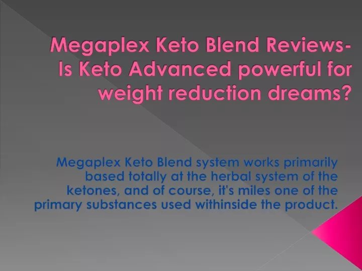 megaplex keto blend reviews is keto advanced powerful for weight reduction dreams