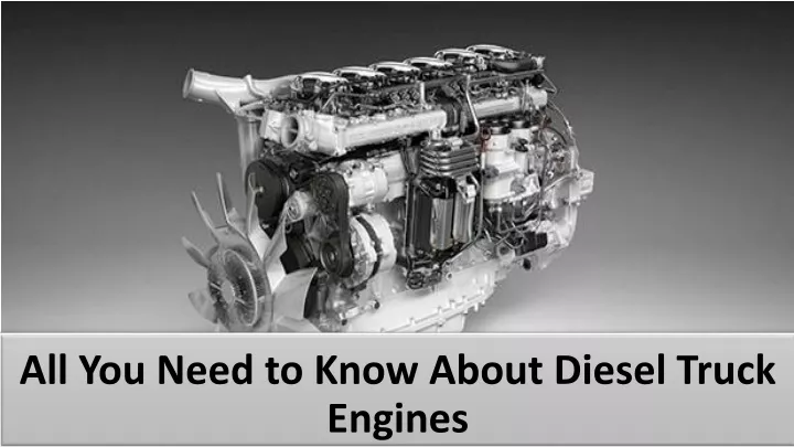 all you need to know about diesel truck engines