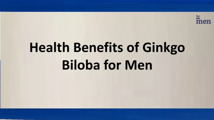 health benefits of ginkgo biloba for men