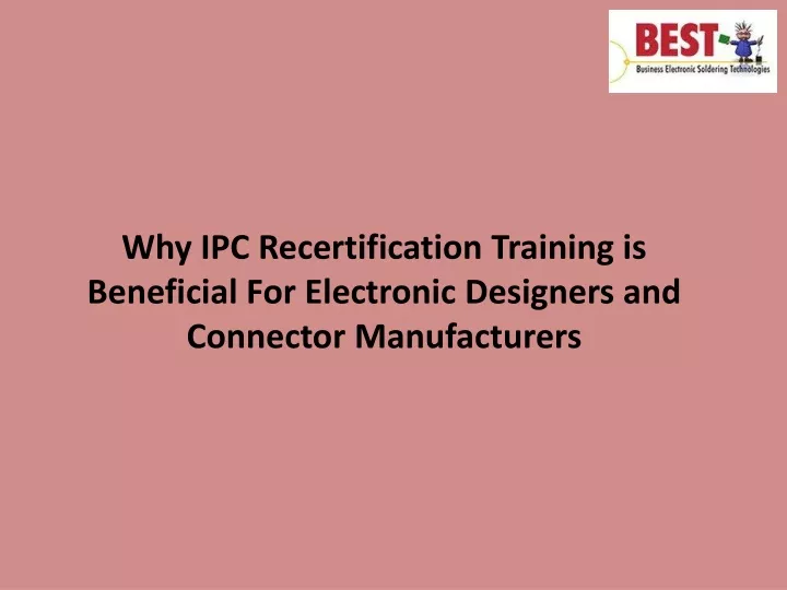 why ipc recertification training is beneficial for electronic designers and connector manufacturers