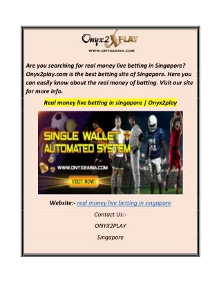 Real money live betting in singapore  Onyx2play