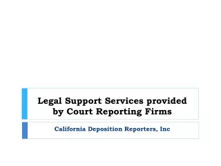 Legal Support Services provided by Court Reporting Firms